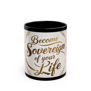 inspiring black mug "become sovereign of your life" motivational coffee cup, daily reminder, gift for him/her, self care